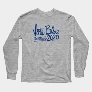 Vote blue no matter who 2020 Long Sleeve T-Shirt